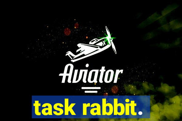 task rabbit.